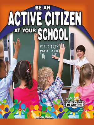 cover image of Be an Active Citizen at Your School